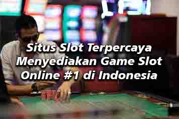 Situs slot terpercaya di indonesia